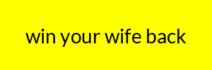 win your wife back