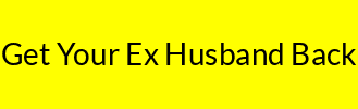 Get Your Ex Husband Back