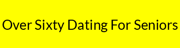 Over Sixty Dating For Seniors