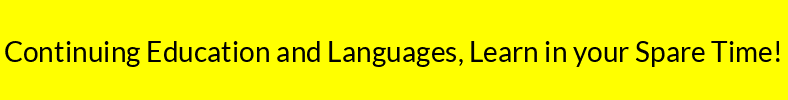 Continuing Education and Languages, Learn in your Spare Time!