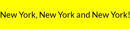 New York, New York and New York!