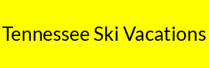 Tennessee Ski Vacations